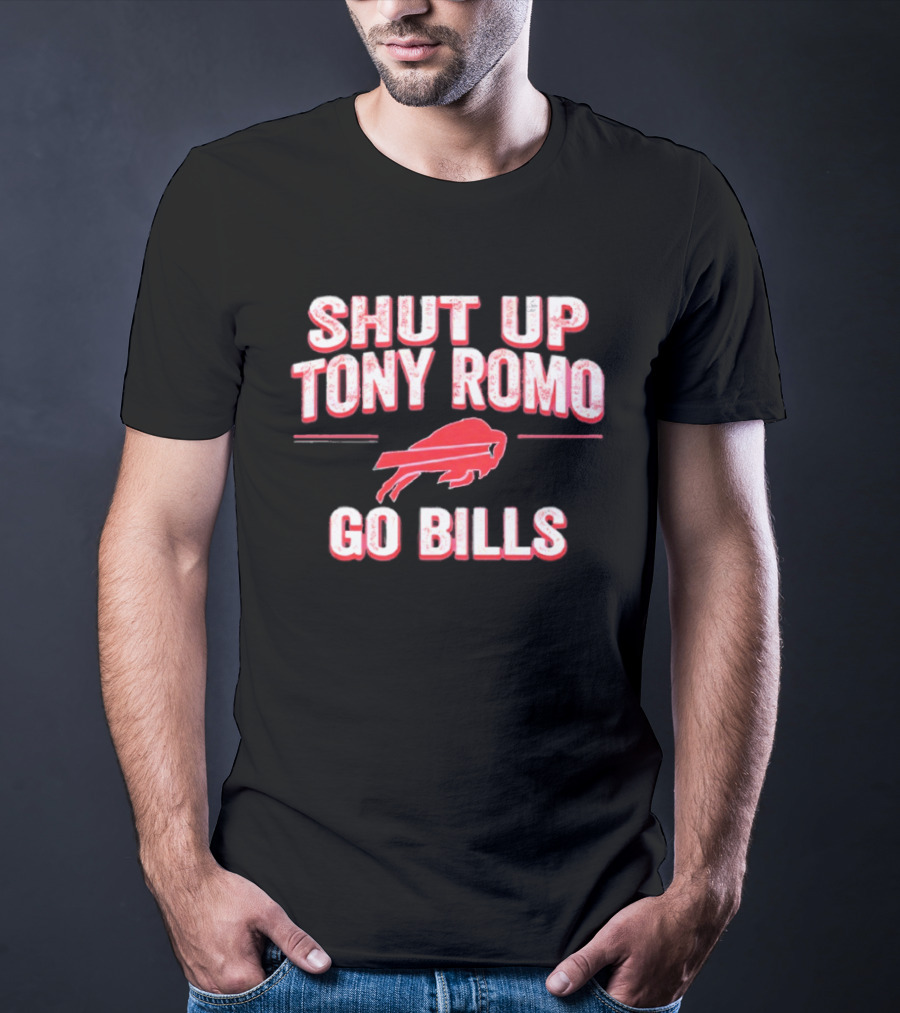 Shut Up Tony Romo Go Bills Football Fan Spirit T-Shirt