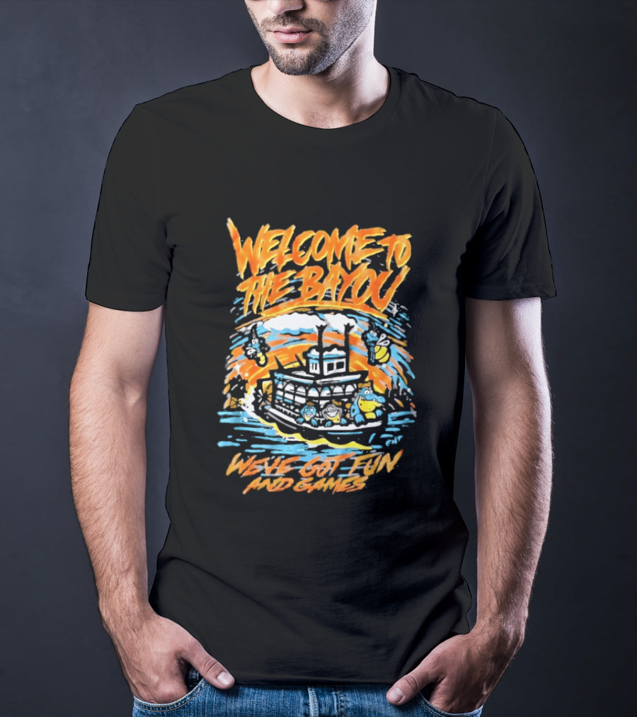 Welcome To The Bayou Riverboat Fun And Games Adventure T-Shirt