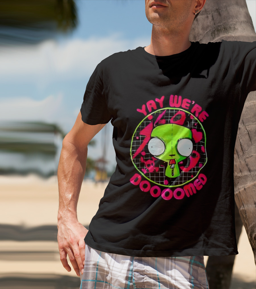 Yay We're Doooomed Invader Zim Alien Cartoon Phrase T-Shirt