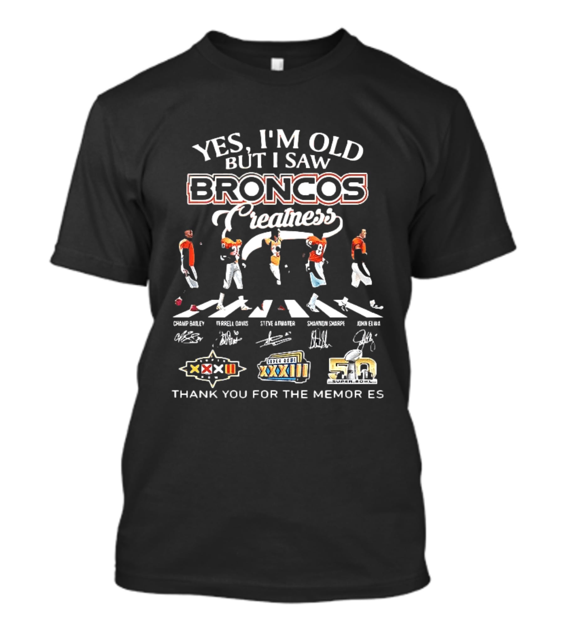 Yes I'm Old But I Saw Broncos Super Bowl Wins Thank You For The Memories T-Shirt