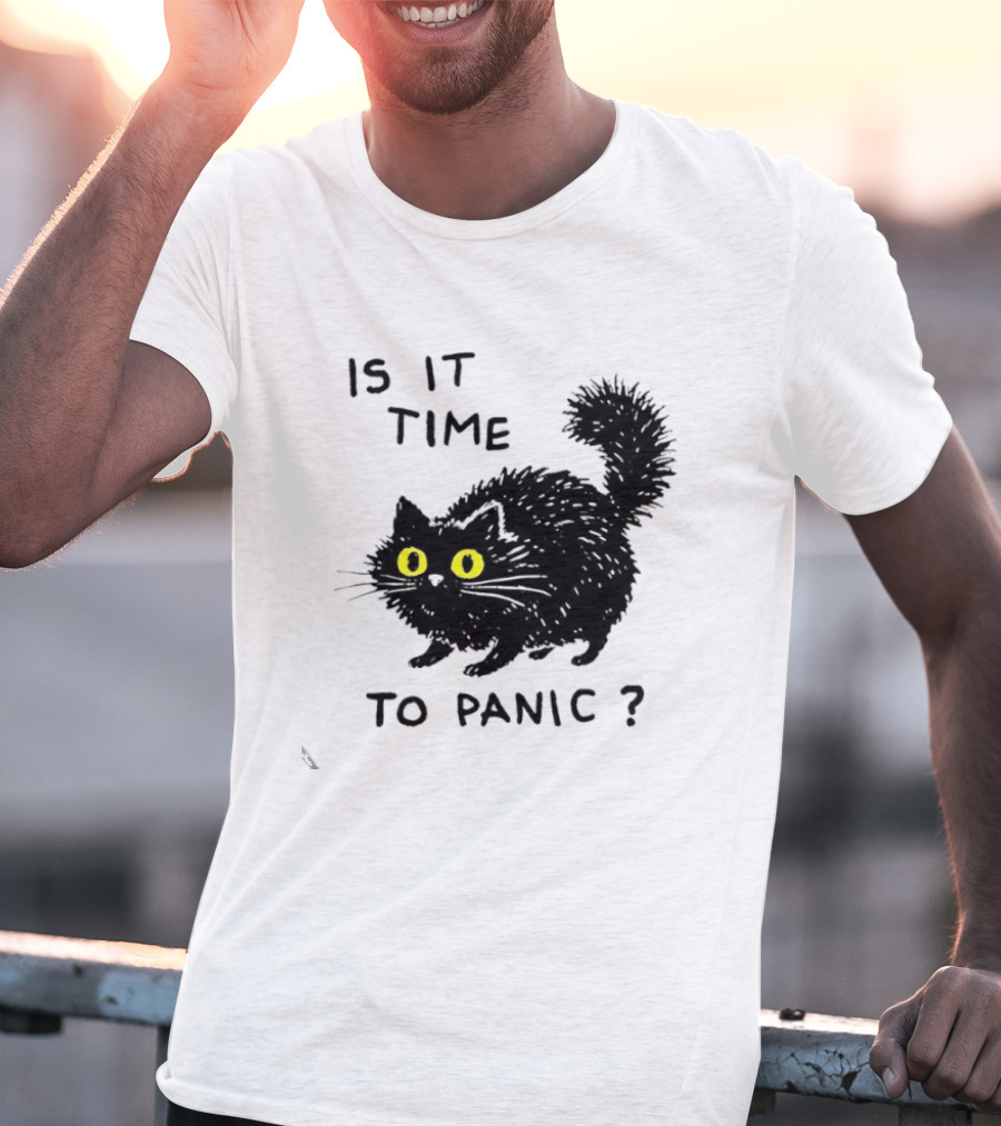 Black Cat Is It Time To Panic Black Cat T-Shirt