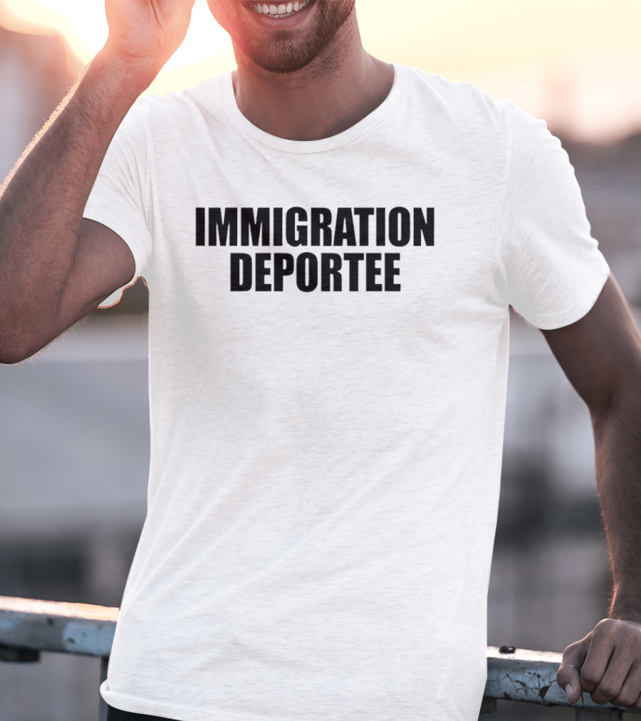 Immigration Deportee 2026 Political T-Shirt