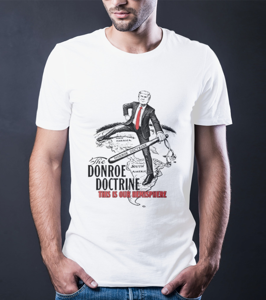 Donroe Doctrine This Is Our Hemisphere Trump T-Shirt