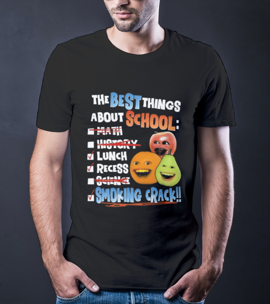 The Best Things About School Annoying Orange Lunch Recess Smoking Crack T-Shirt
