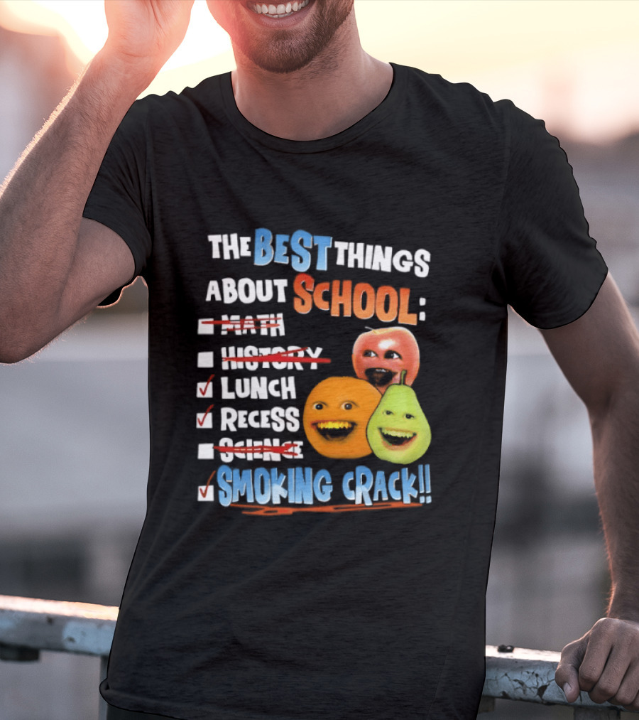 The Best Things About School Annoying Orange Lunch Recess Smoking Crack T-Shirt