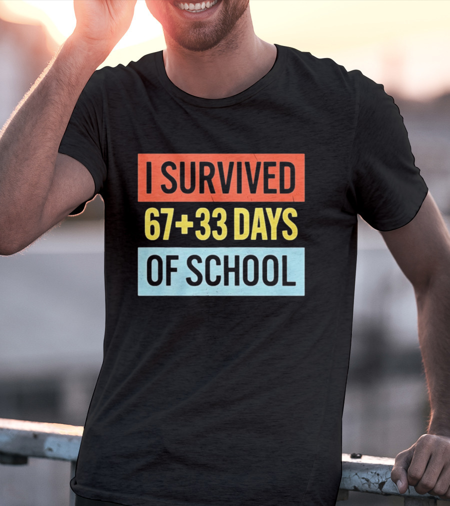 I Survived 67 Plus 33 Days Of School T-Shirt