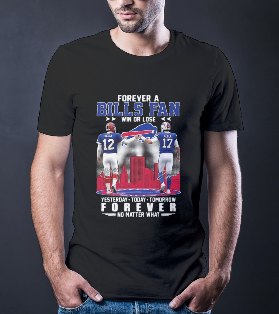 Forever A Bills Fan Win Or Lose Kelly Allen No Matter What T-Shirt