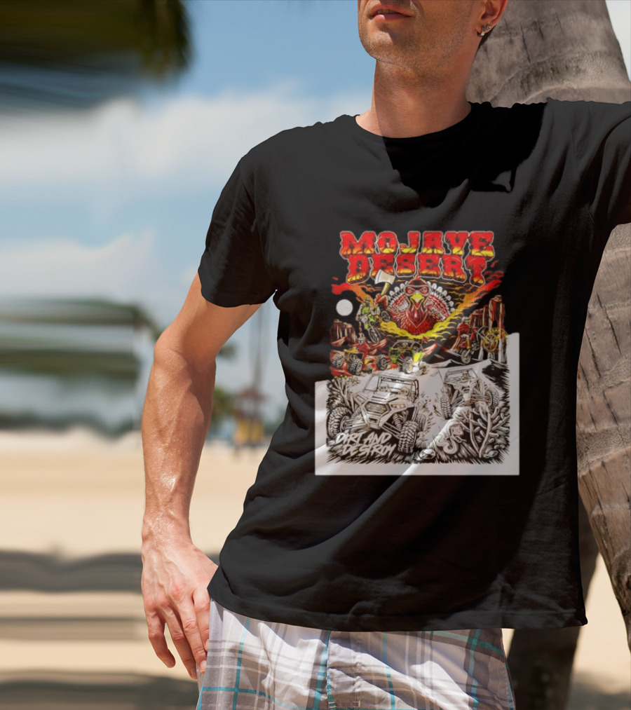 Mojave Desert Dirt And Destroy Off Road Turkey Adventure T-Shirt
