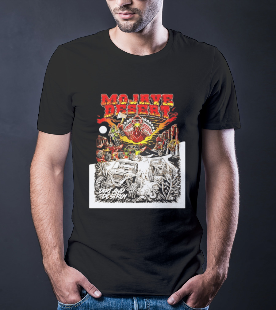 Mojave Desert Dirt And Destroy Off Road Turkey Adventure T-Shirt