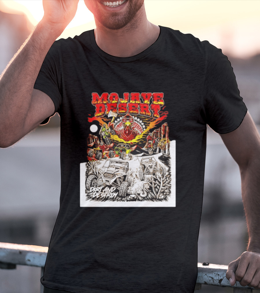 Mojave Desert Dirt And Destroy Off Road Turkey Adventure T-Shirt