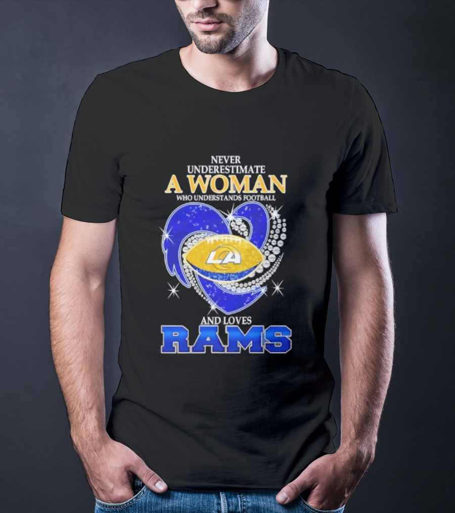 Never Underestimate A Woman Who Understands Football And Loves Rams T-Shirt