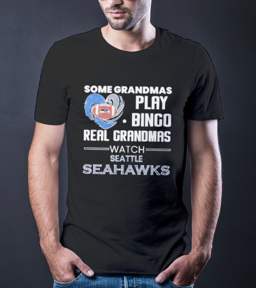 Some Grandmas Play Bingo Real Grandmas Seattle Seahawks T-Shirt