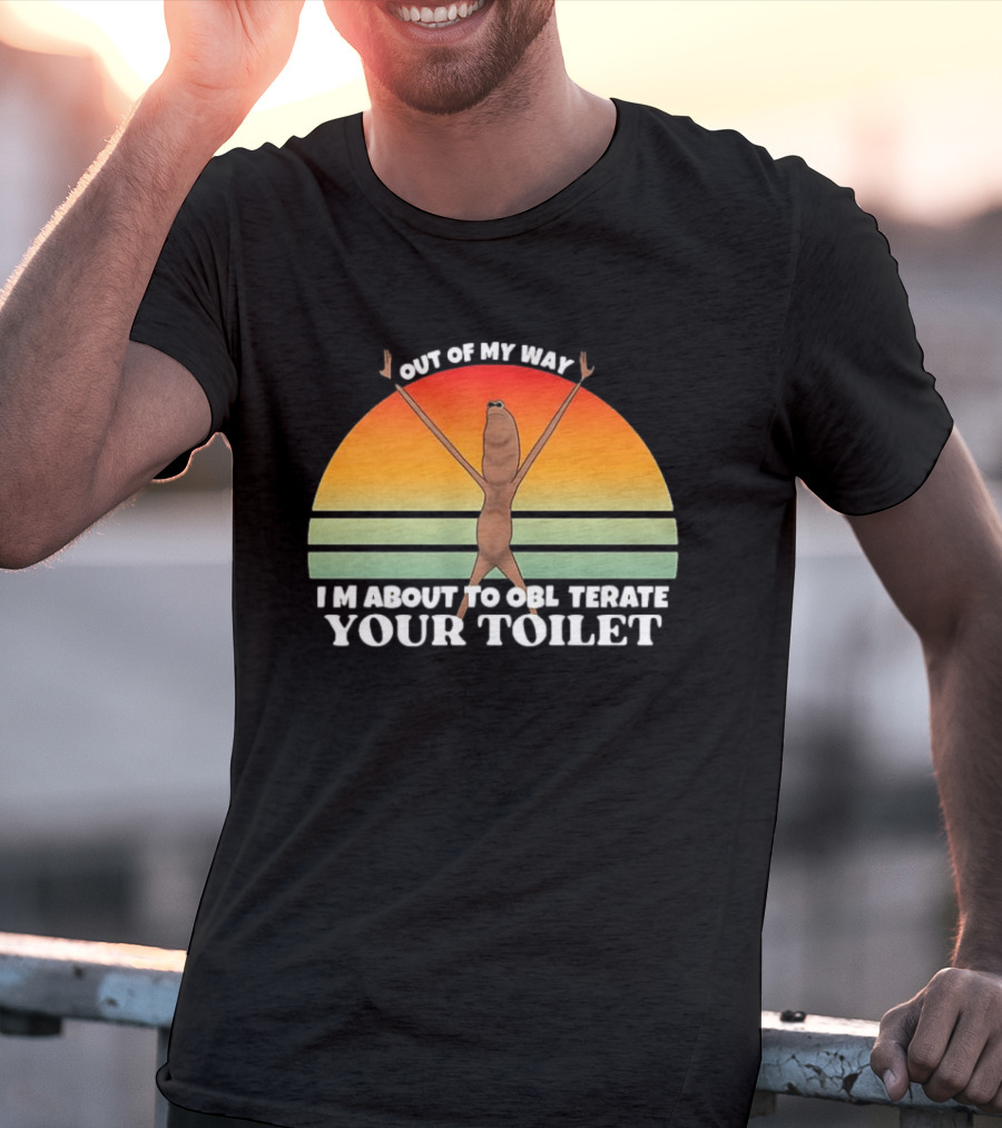 Out Of My Way I'm About To Obliterate Your Toilet Funny Alien Sunset T-Shirt