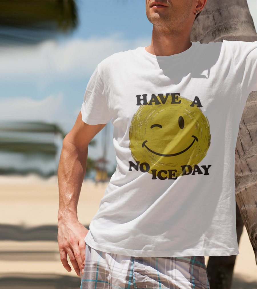 Have A No Ice Day Winking Smiley Face T-Shirt