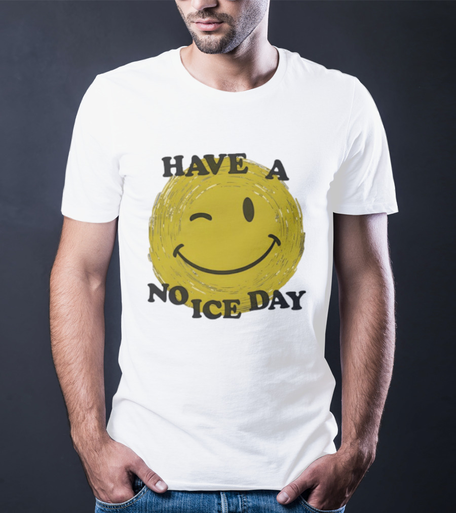 Have A No Ice Day Winking Smiley Face T-Shirt
