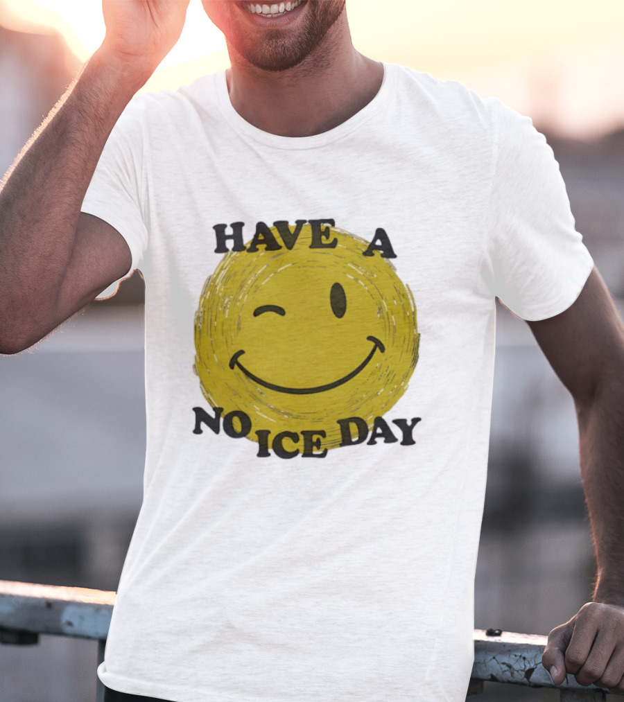 Have A No Ice Day Winking Smiley Face T-Shirt