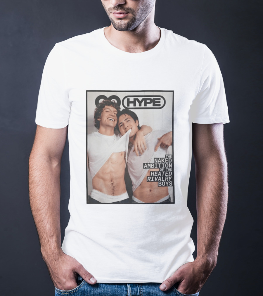 HYPE The Naked Ambition Of The Heated Rivalry Boys Shane X Rozanov T-Shirt