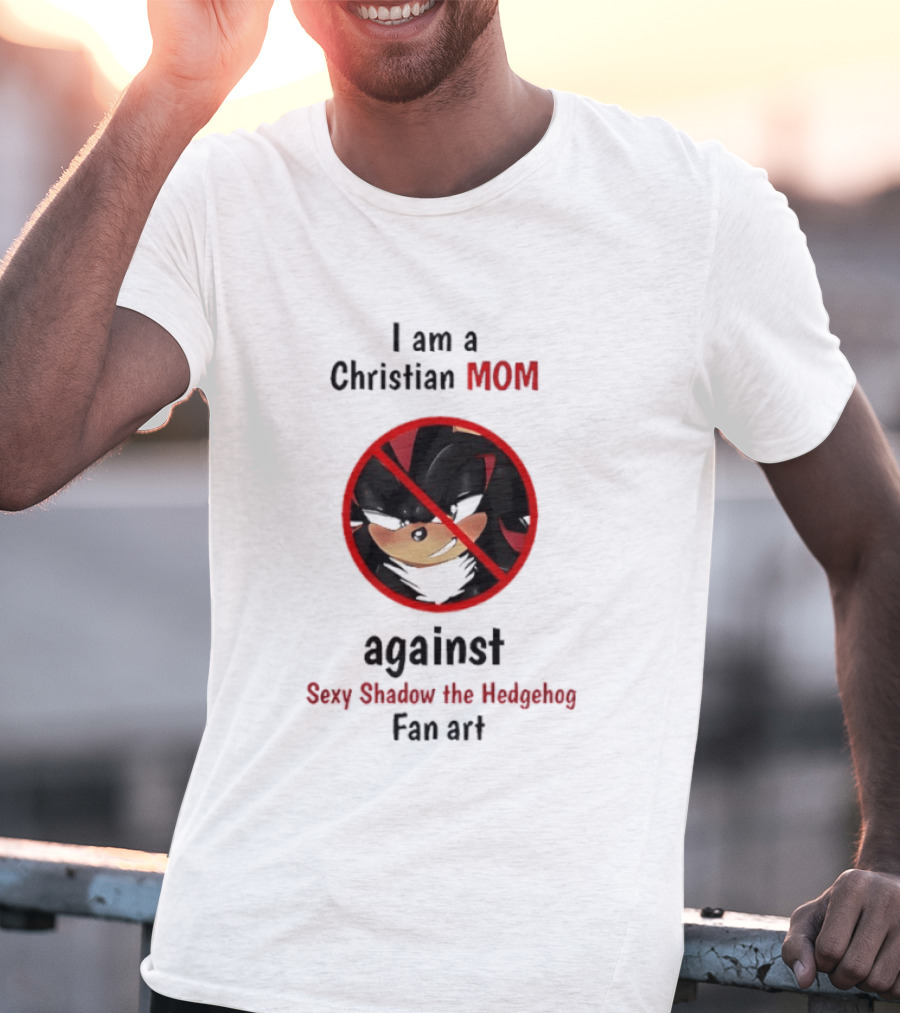 Christian Mom Against Sexy Shadow The Hedgehog Fan T-Shirt