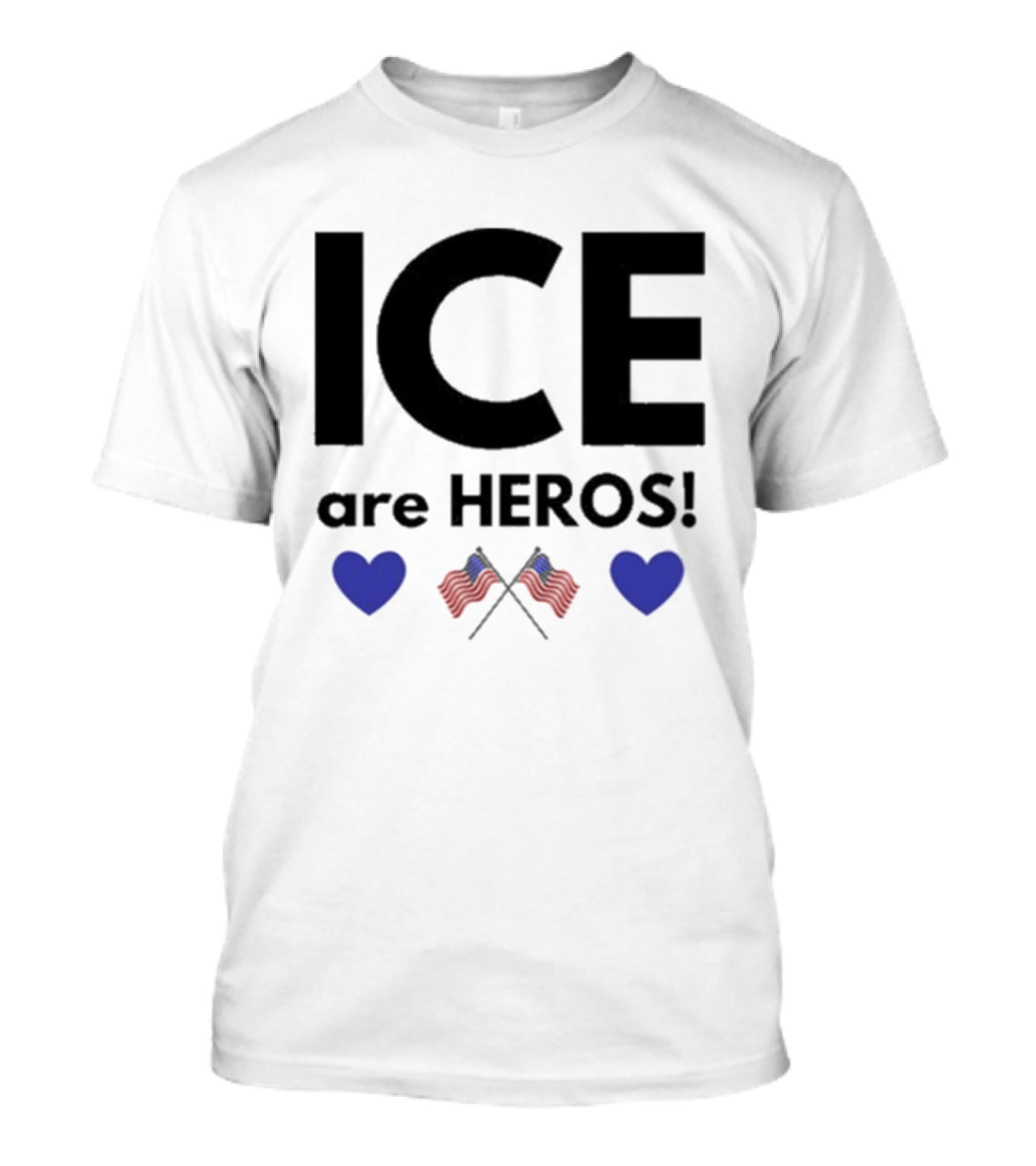 ICE Are Heroes Hearts American Flag T-Shirt