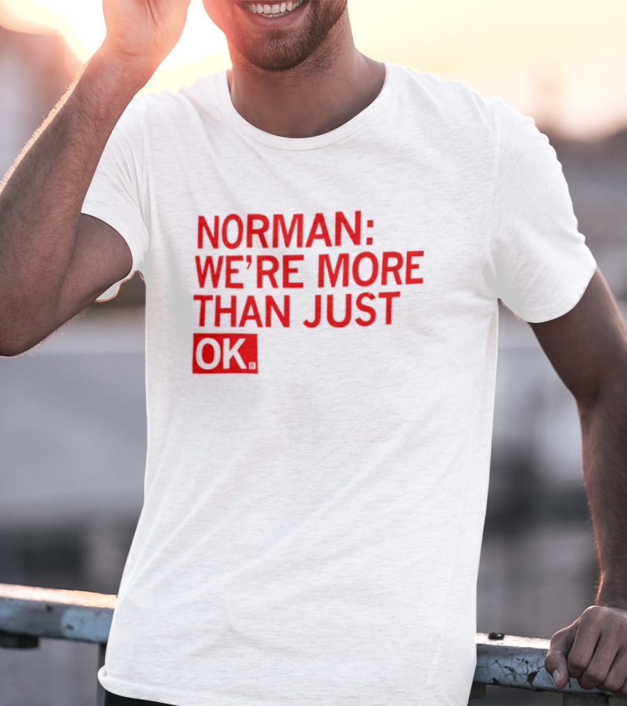 Norman We're More Than Just OK Red Lettering T-Shirt