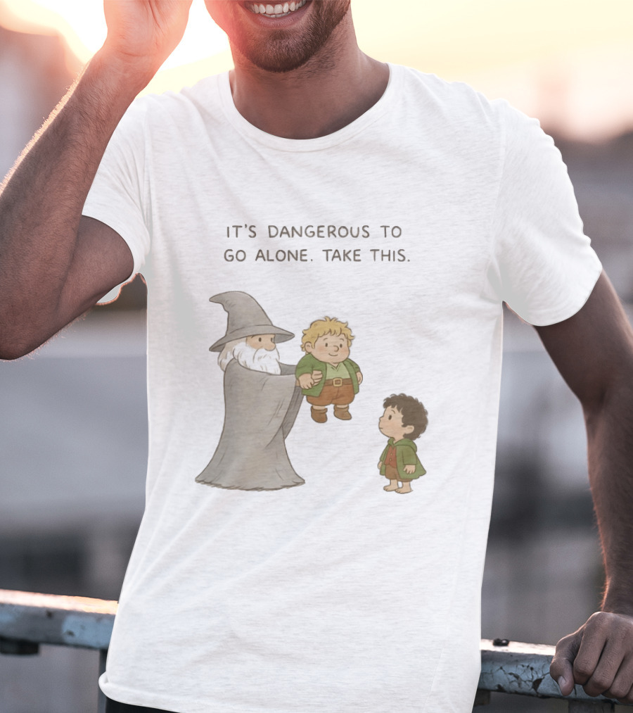 The Lord Of The Rings Gandalf Frodo Baggins It's Dangerous To Go Alone Take This T-Shirt