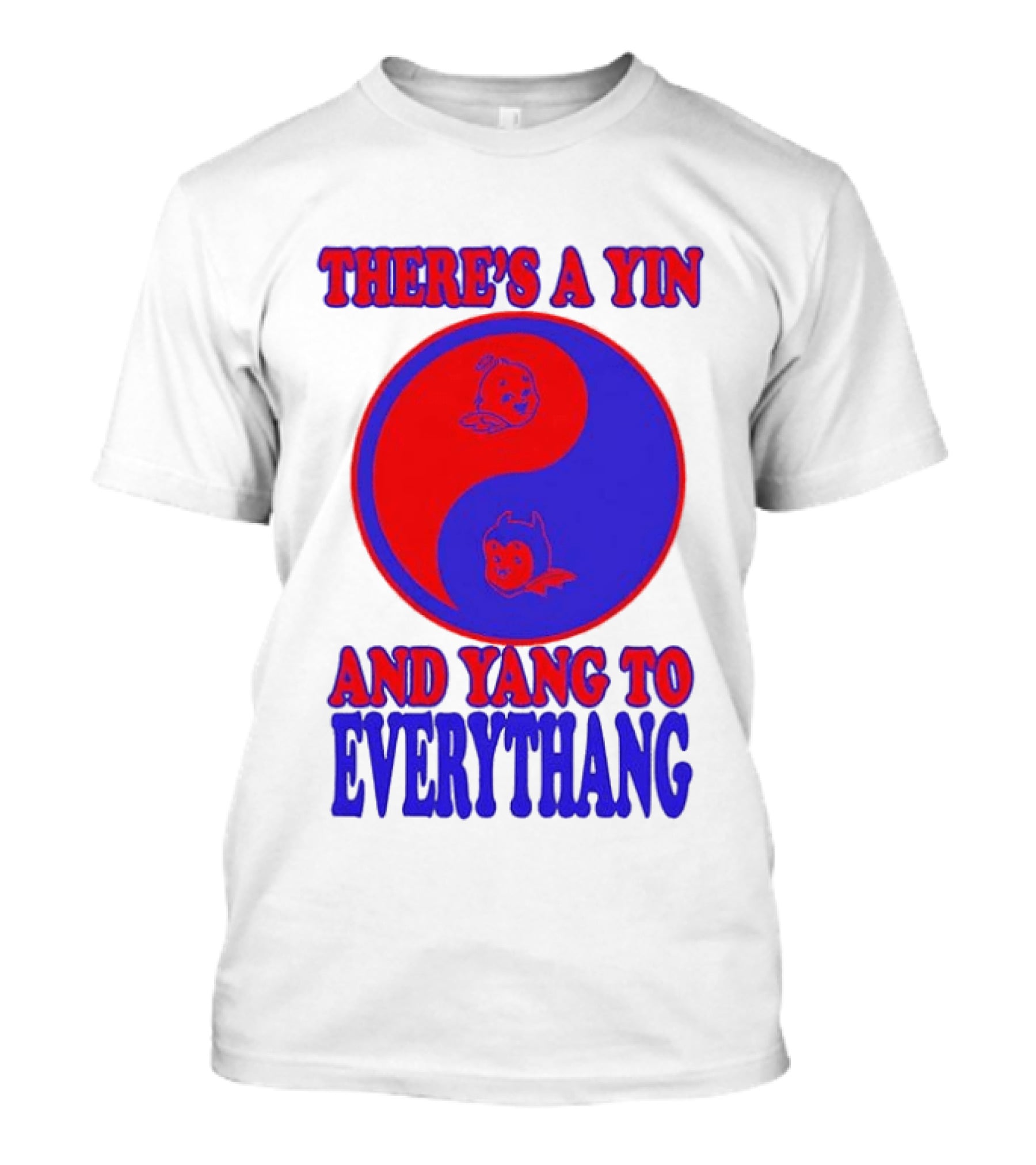 There's A Yin And Yang To Everythang Balance Quotes T-Shirt