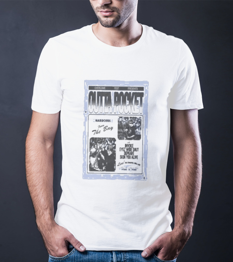 Overcome Fest Presents Outta Pocket The Bay Hardcore Chapel Hill NC February 7 2026 Invoke Eyez Wide Shut Deravine Skin You Alive T-Shirt