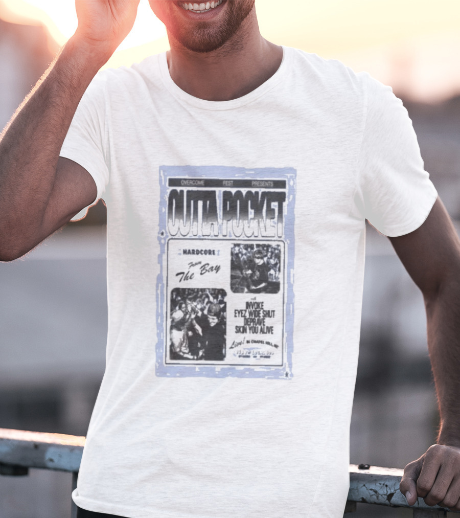 Overcome Fest Presents Outta Pocket The Bay Hardcore Chapel Hill NC February 7 2026 Invoke Eyez Wide Shut Deravine Skin You Alive T-Shirt