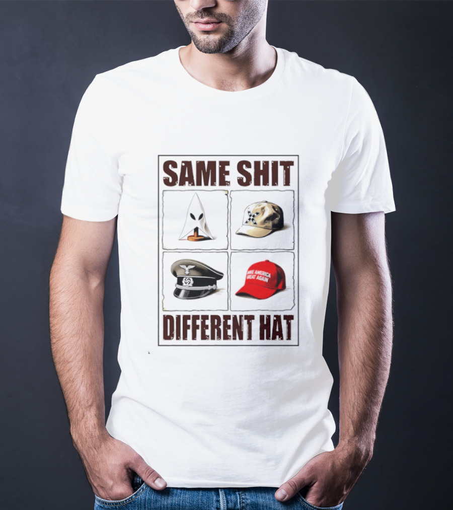 Same Shit Different Hat Meme MAGA Cap KKK Satire Political T-Shirt