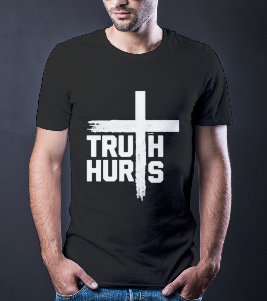 Truth Hurts Cross T-Shirt
