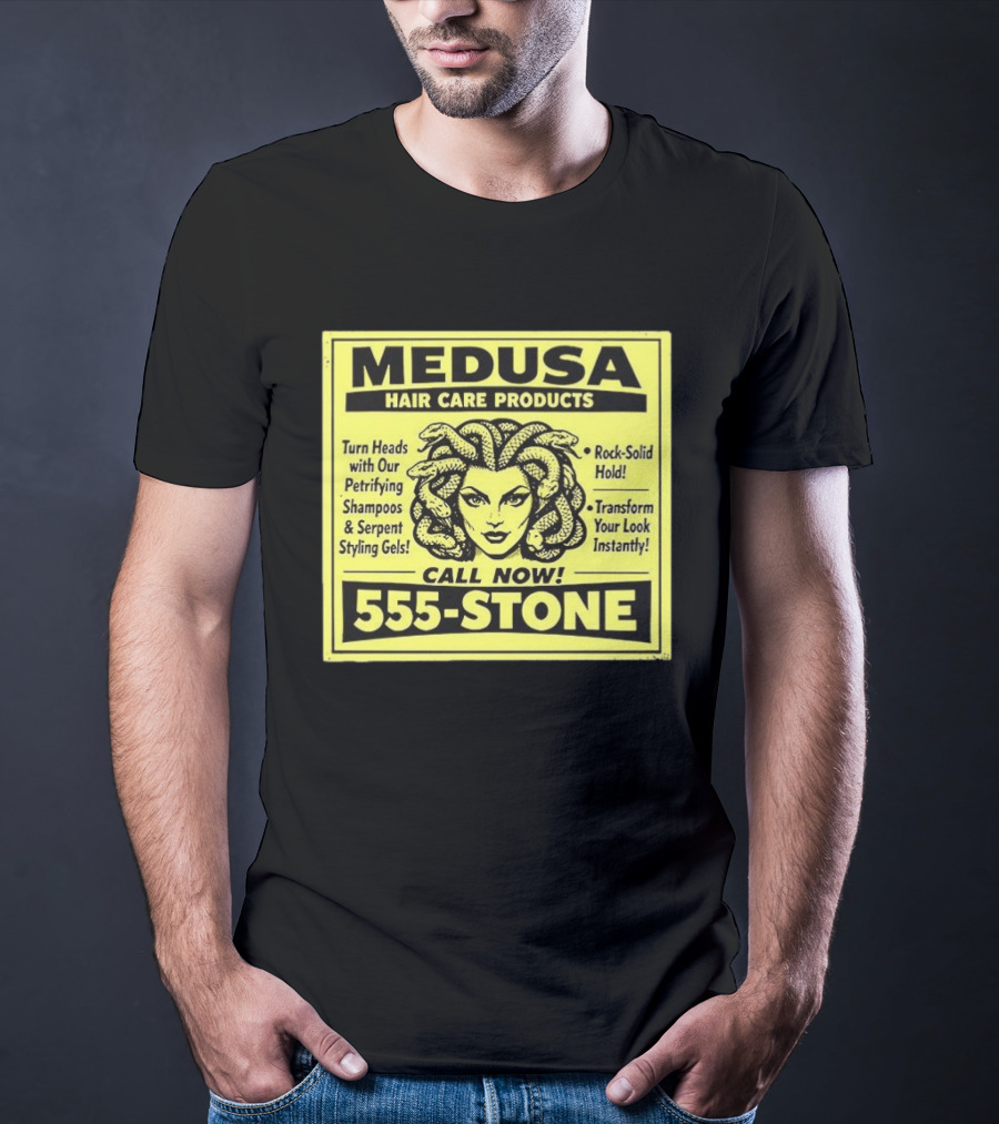 Medusa Hair Care Products 555 STONE Turn Heads With Petrifying Shampoos Serpent Styling Gels Rock Solid Hold Transform Your Look Instantly T-Shirt