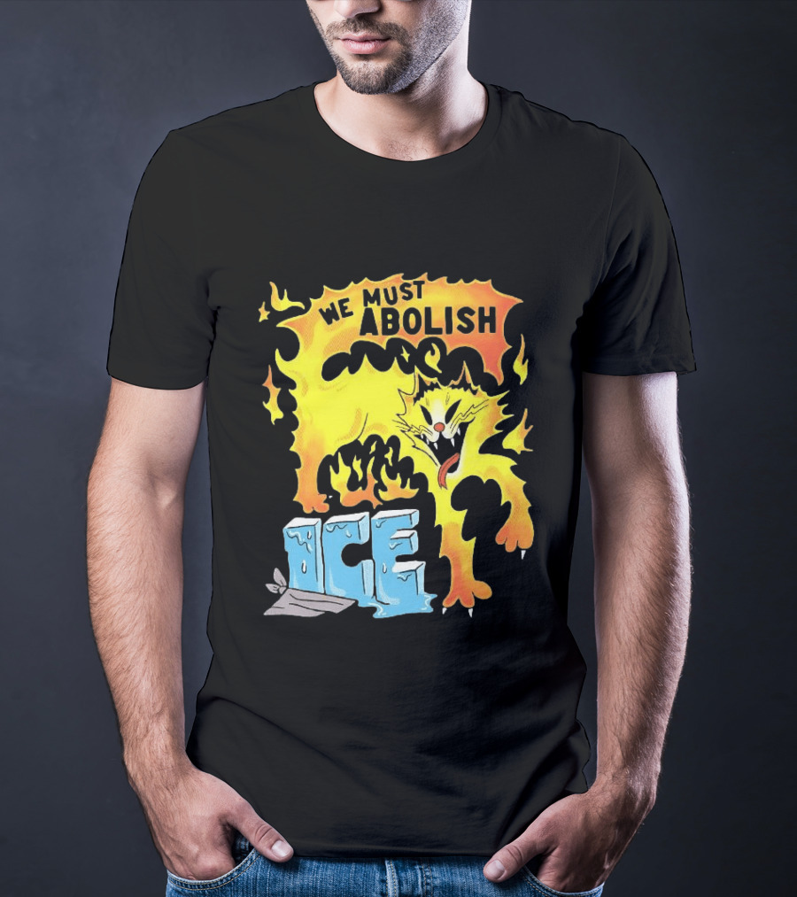 We Must Abolish ICE Fire Cat Melts Ice T-Shirt