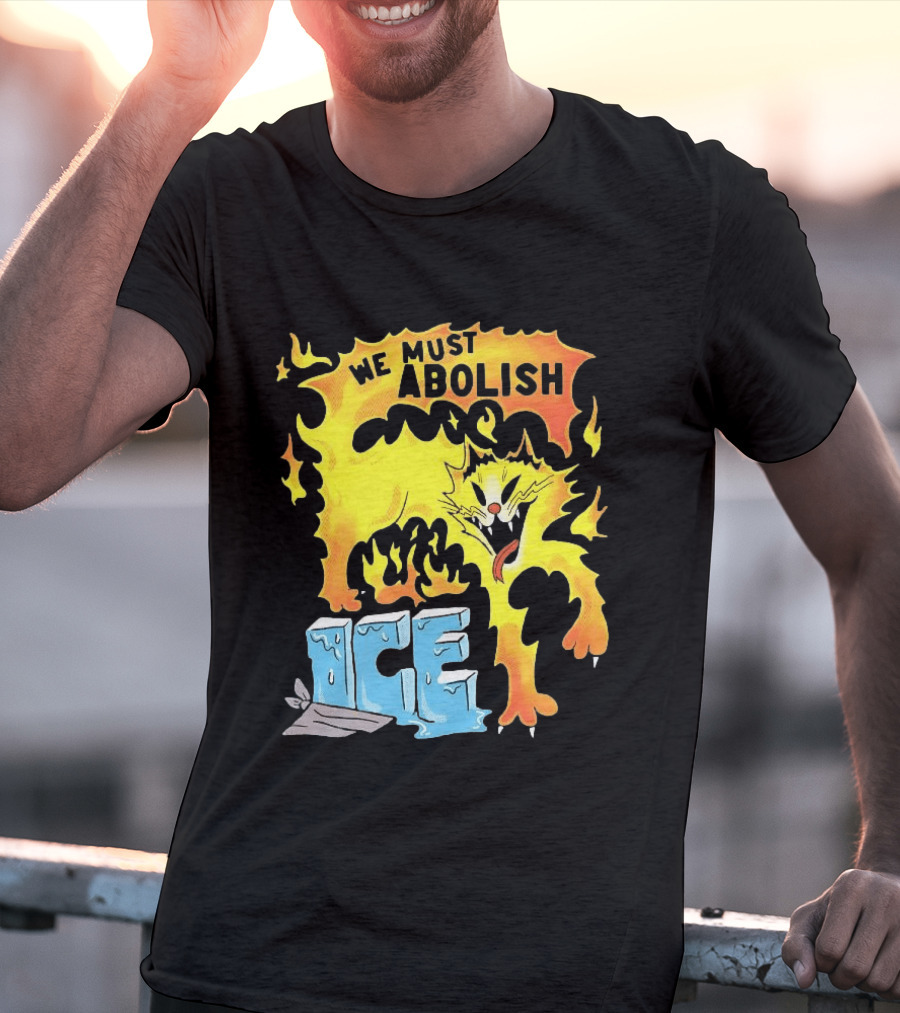 We Must Abolish ICE Fire Cat Melts Ice T-Shirt