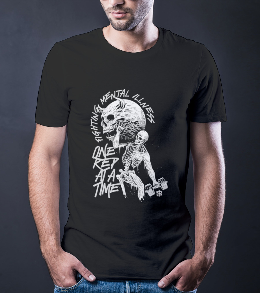 Fighting Mental Illness One Rep At A Time Skeleton With Lifting Skull T-Shirt