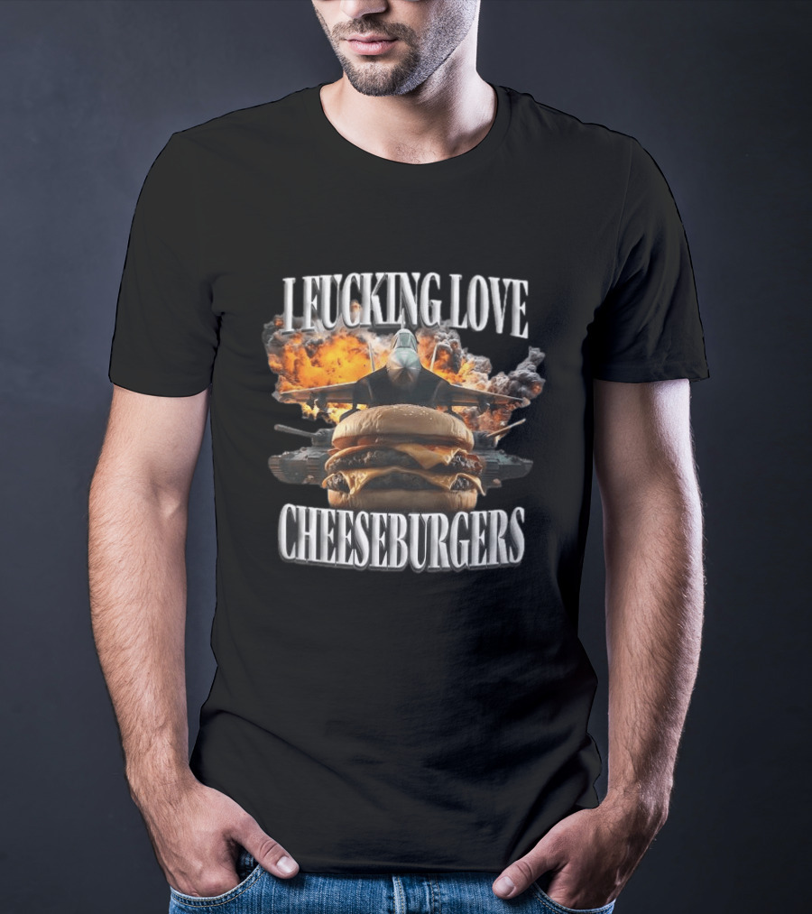 I Fucking Love Cheeseburgers Jet Explosion Tank Battle T-Shirt