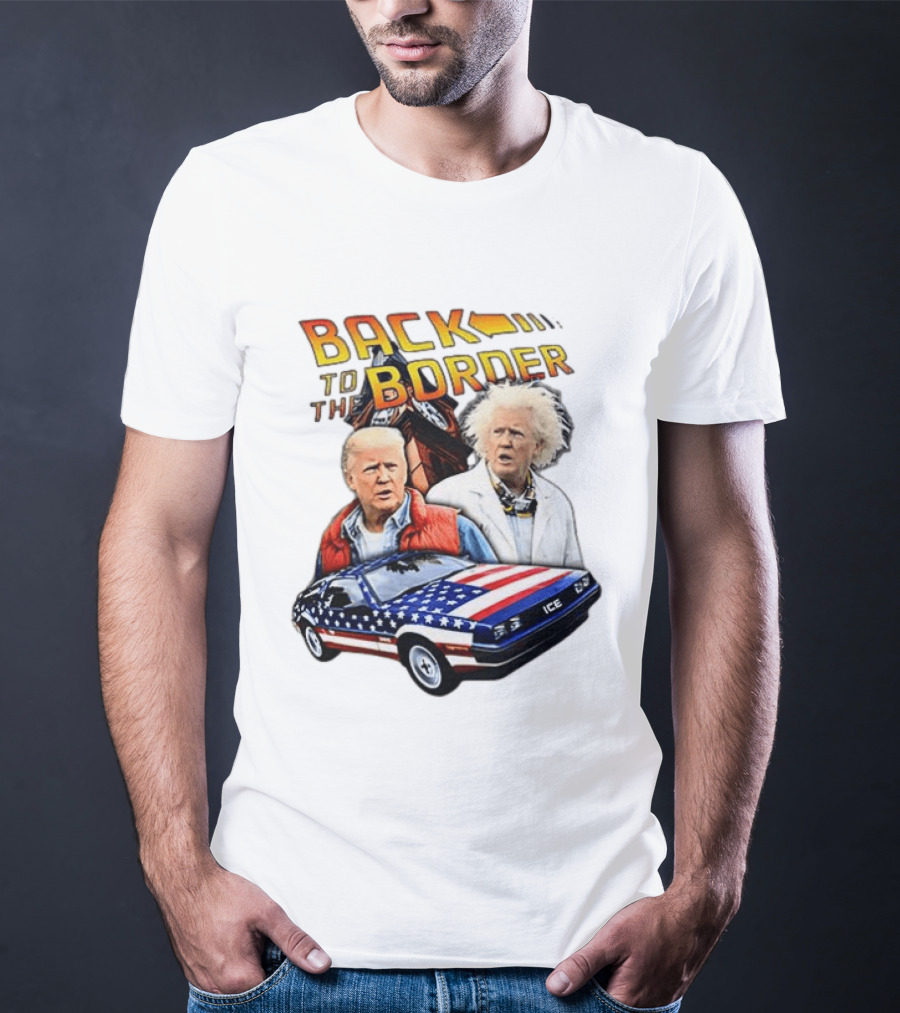Back To The Border Trump Caricature DeLorean Parody Doc Emmett Brown T-Shirt