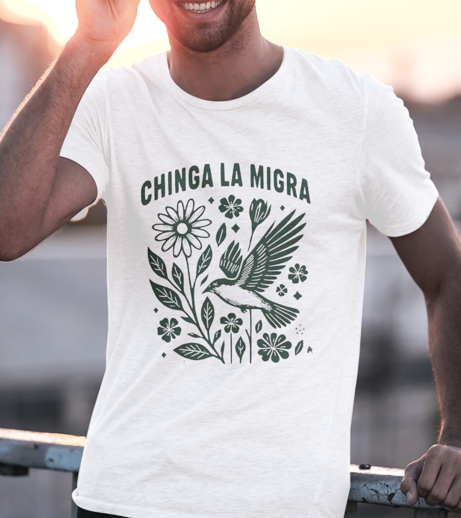 Chinga La Migra Protest With Flower And Bird Imagery For Human Rights Awareness T-Shirt