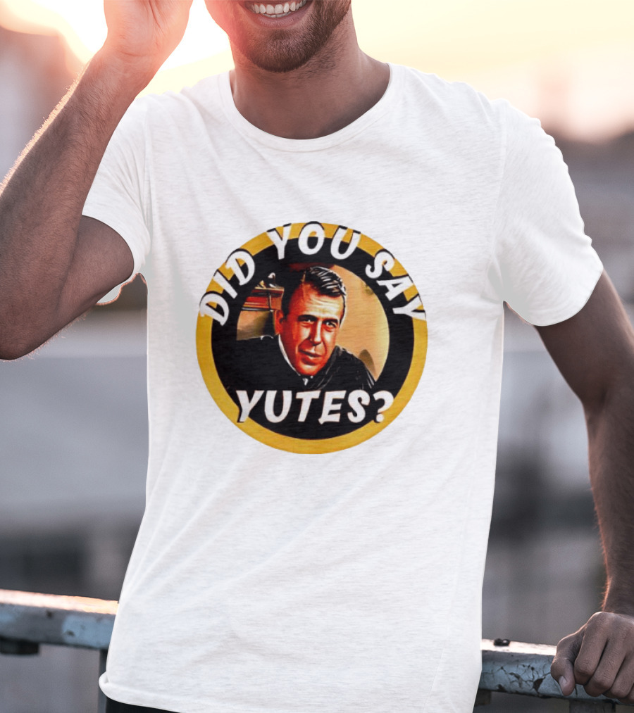 Did You Say Yutes Judge Chamberlain Haller Movie T-Shirt