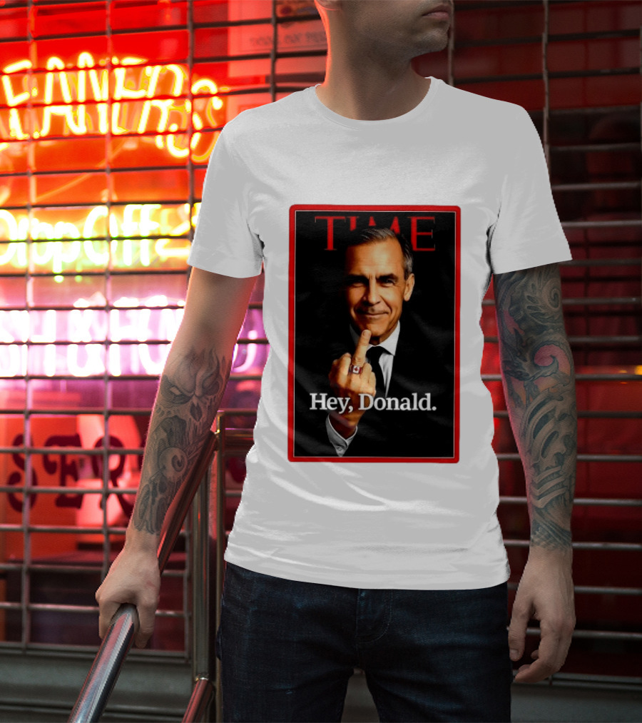 Time Mark Carney Hey Donald Middle Finger Gesture T-Shirt