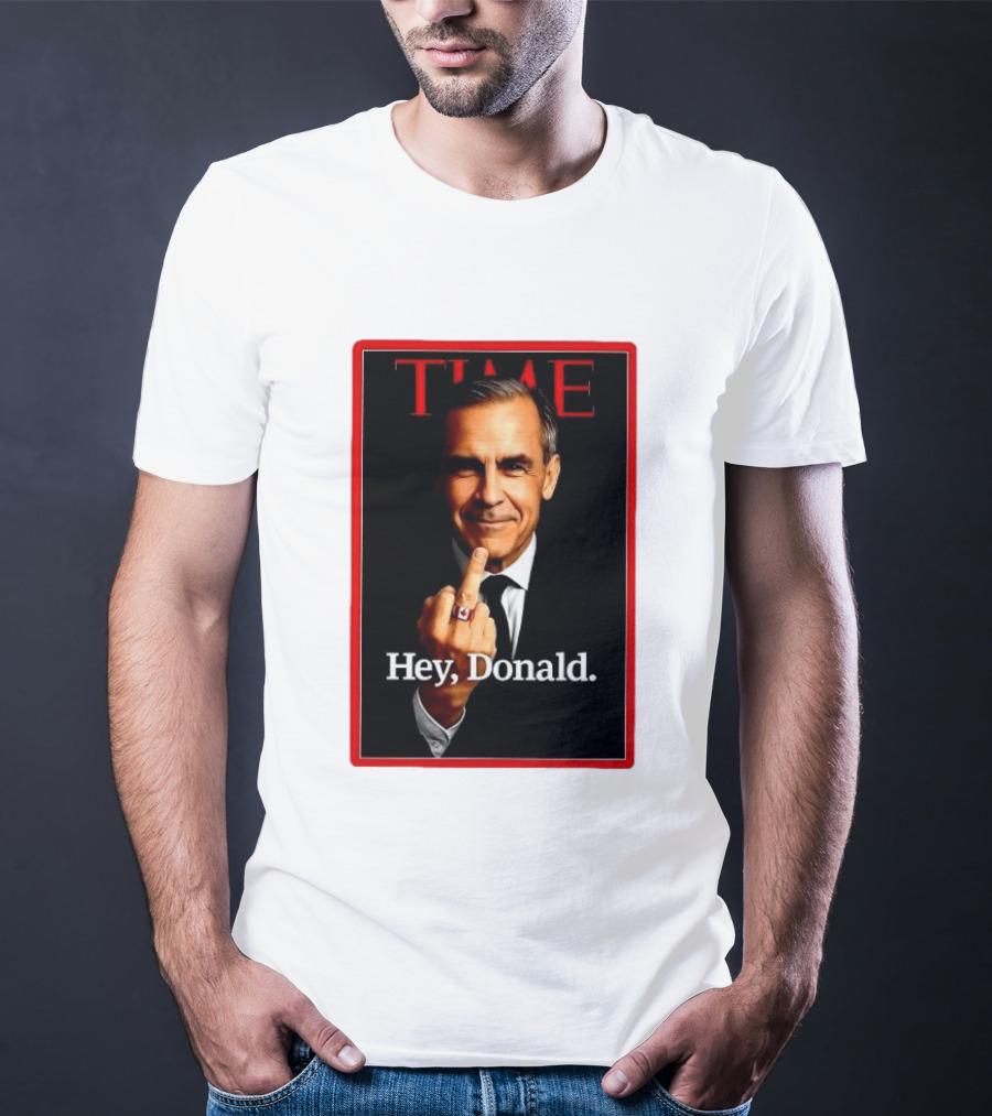 Time Mark Carney Hey Donald Middle Finger Gesture T-Shirt