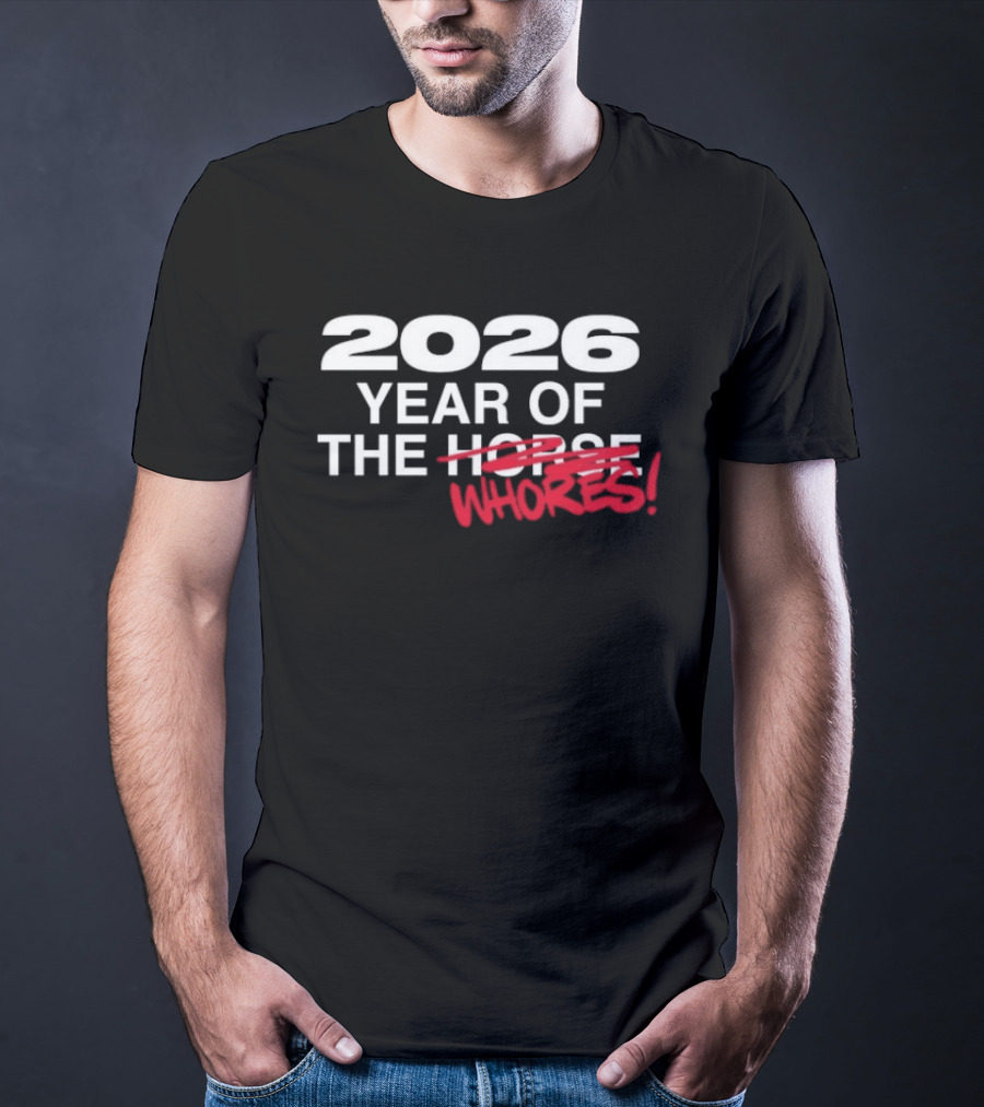 2026 Year Of The Horse Crossover Whore Edit T-Shirt