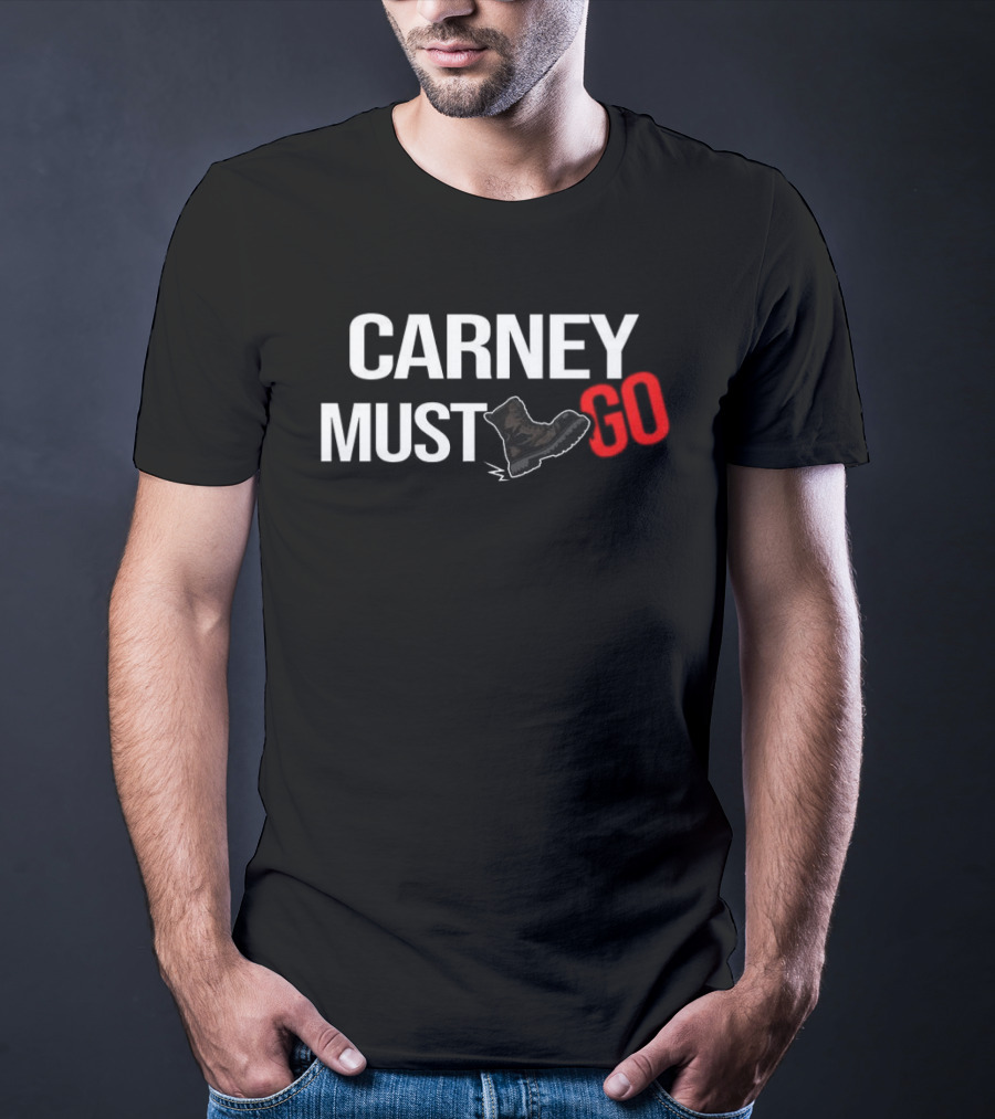 Carney Must Go Boot Satirical Political T-Shirt