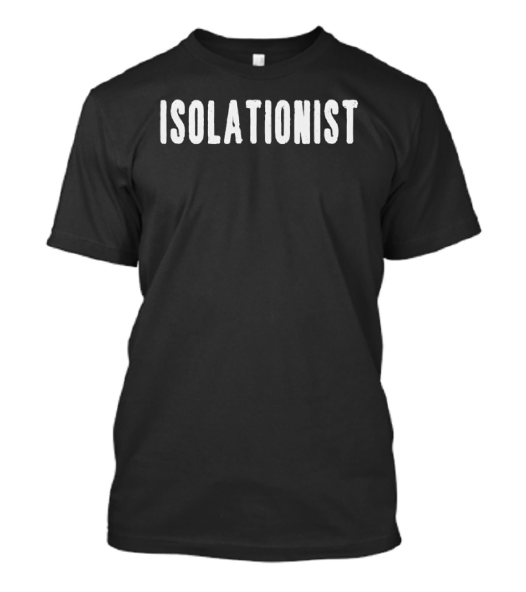 Isolationist T-Shirt