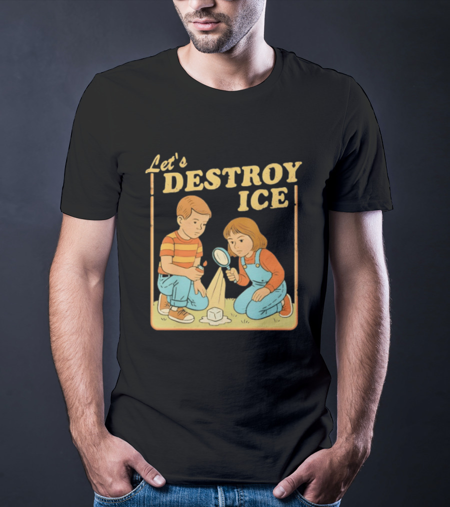 Let's Destroy Ice Protest Kids Investigating With Magnifying Glass T-Shirt