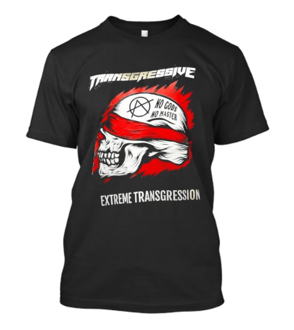 Skull No Gods No Masters Extreme Transgression T-Shirt