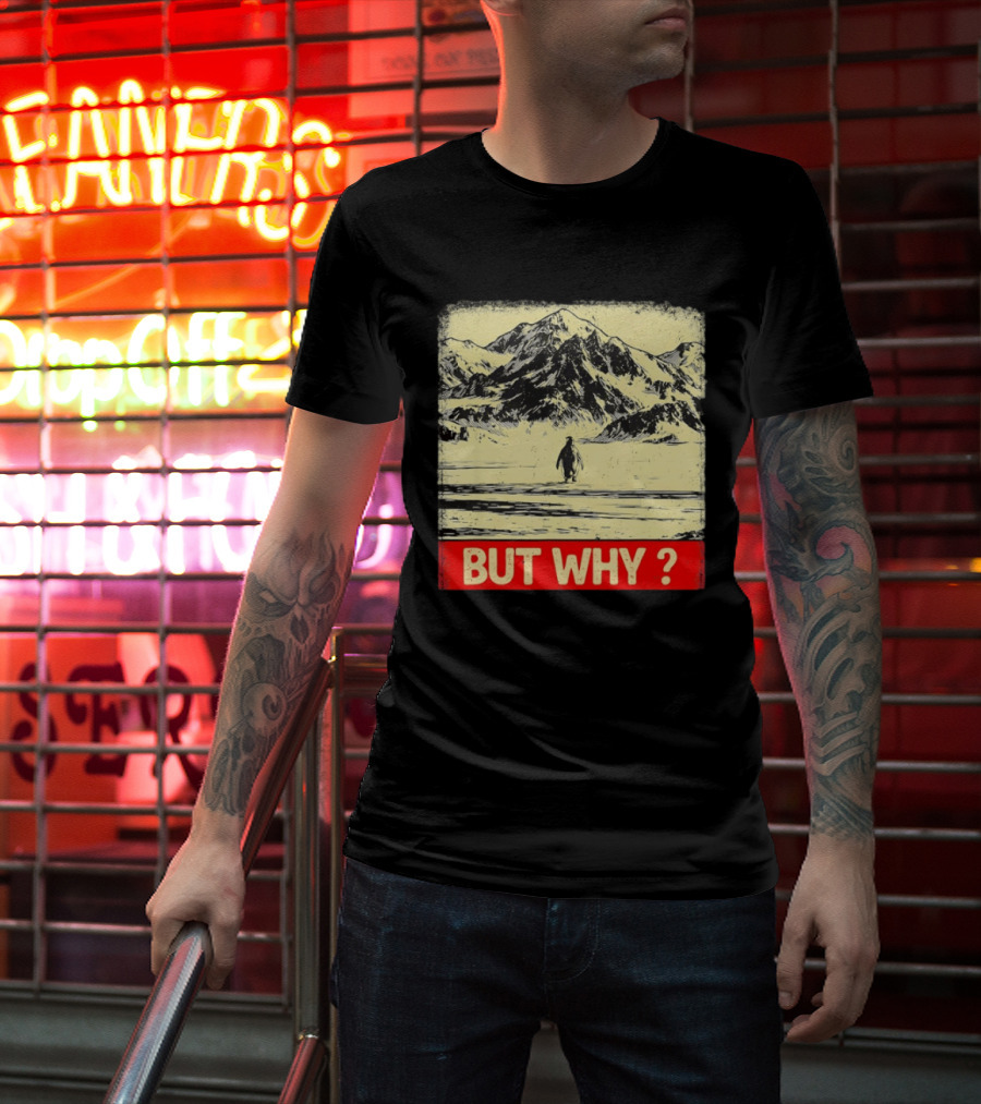 Penguin Meme But Why Mountains Winter Scene T-Shirt