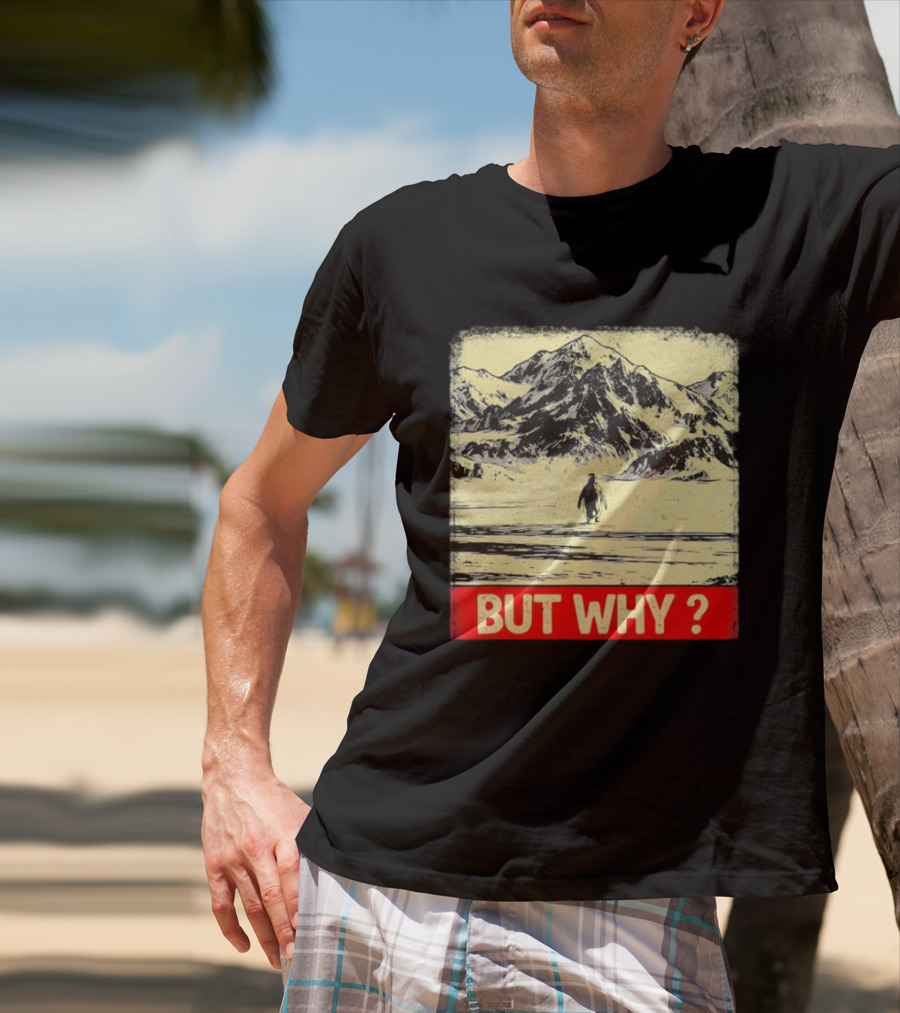 Penguin Meme But Why Mountains Winter Scene T-Shirt