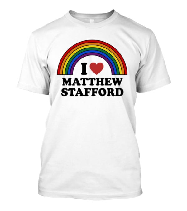 I Love Matthew Stafford Rainbow Heart Fan T-Shirt
