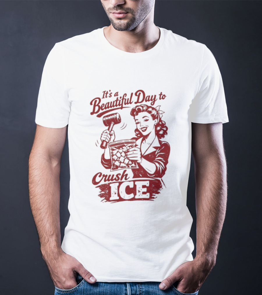 It's A Beautiful Day To Crush Ice T-Shirt