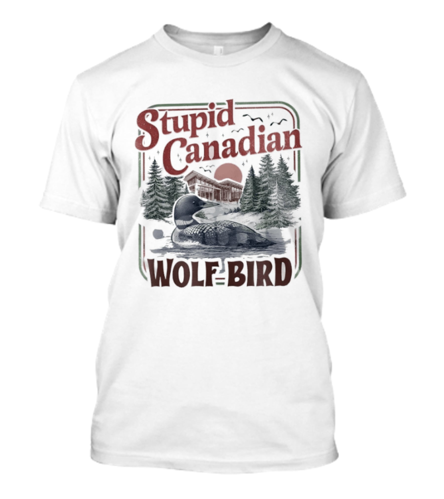 Stupid Canadian Wolf Bird Camper With Mountains And Forest T-Shirt